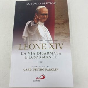 "Leone XIV, la via disarmata e disarmante" a cura di Antonio Preziosi