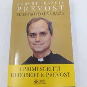 Robert Francis Prevost "liberi sotto la grazia" libreria editrice vaticana